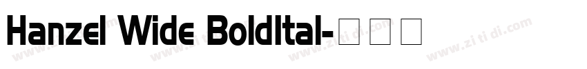 Hanzel Wide BoldItal字体转换